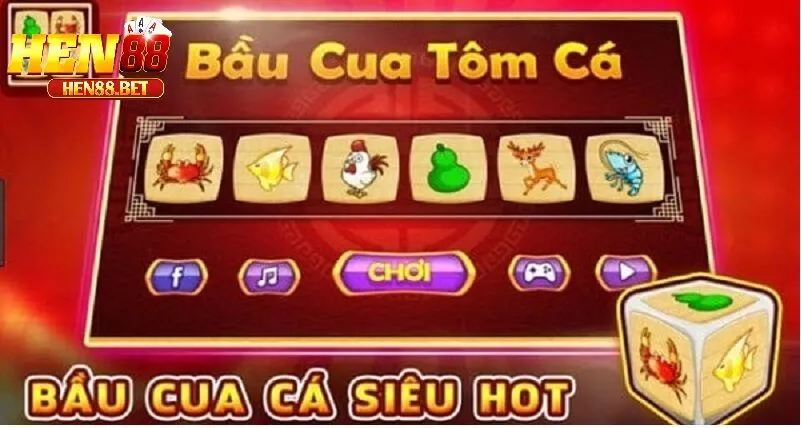Bí Kíp Chơi Bầu Cua Tôm Cá Hen88 Luôn Trúng Lớn Mỗi Ngày