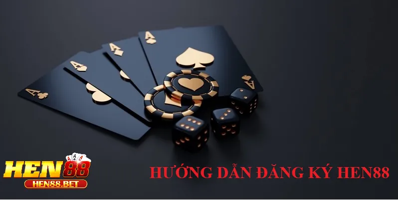 Hướng dẫn đăng ký tài khoản Hen88 chỉ trong 1 phút
