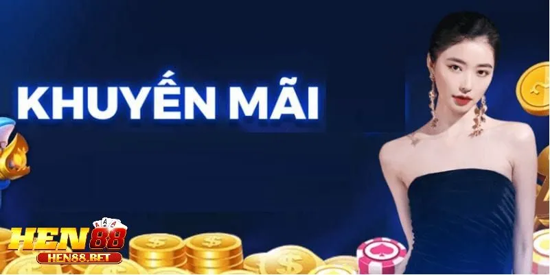 Nhiều khuyến mãi hấp dẫn – cơ hội kiếm thưởng lớn