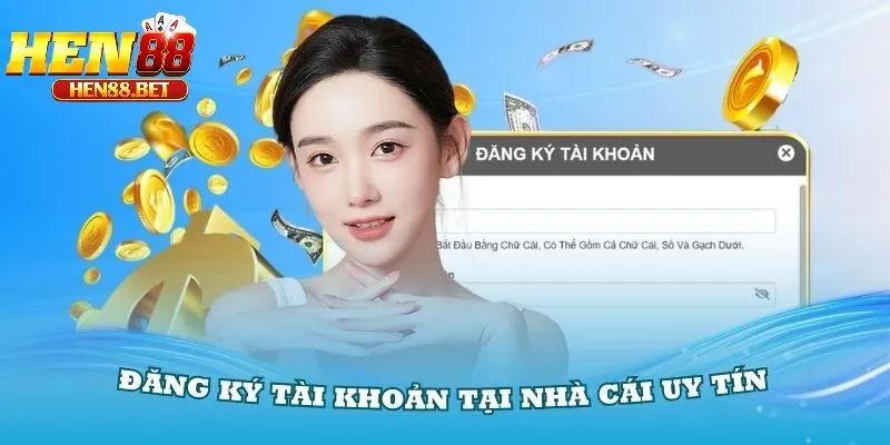 Vì Sao Bạn Nên Đăng Ký Hen88 Ngay Hôm Nay?